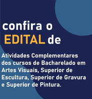 Atividades Complementares dos cursos de Bacharelado em Artes Visuais, Superior de Escultura, Superior de Gravura e Superior de Pintura.