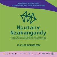 Unespar promove o V Seminário Internacional Interações em Arte e Cultura: "Ncutany Nzakangandy: Arte, Culturas e Experiências Compartilhadas entre Angola, Brasil e o Mundo Contemporâneo”